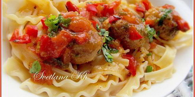 Рецепт тефтелек с пастой мафальдине в пикантном соусе